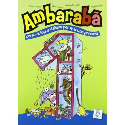 Ambarabà 1. Libro per l’alunno (libro + 2 CD audio)/Ambarabà 1. Cartea elevului (carte + 2 CD-uri audio) - Chiara Codato