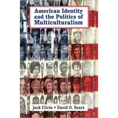 American Identity and the Politics of Multiculturalism - Jack Citrin, David O. Sears