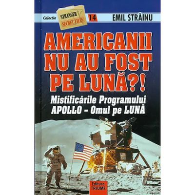 Americanii nu au fost pe luna?! - Emil Strainu