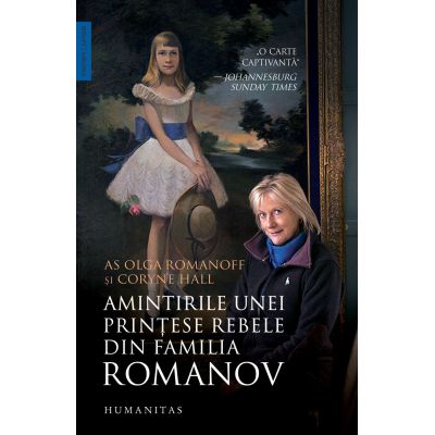 Amintirile unei printese rebele din familia Romanov - Coryne Hall, Olga Romanoff