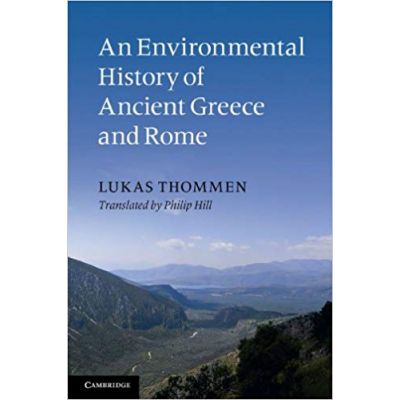 An Environmental History of Ancient Greece and Rome - Lukas Thommen