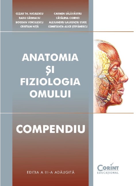 Anatomia si fiziologia omului. Compendiu - Cezar Th. Niculescu, B. Voiculescu, C. Nita, R. Carmaciu, C. Salavastru, C. Ciornei