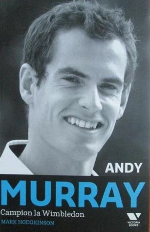 Victoria Books: Andy Murray. Campion la Wimbledon - Mark Hodgkinson