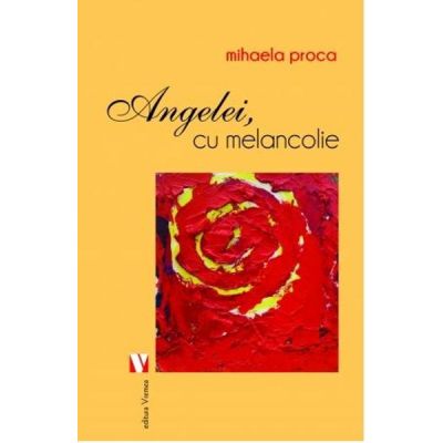 Angelei, cu melancolie - Mihaela Proca