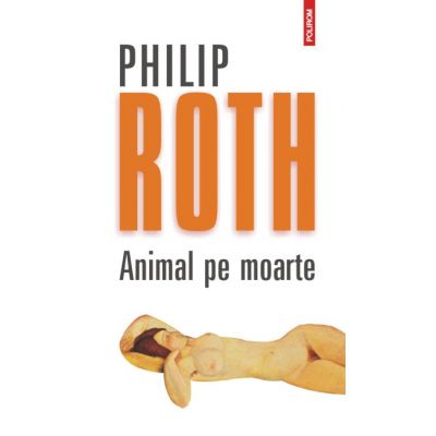 Animal pe moarte - Philip Roth