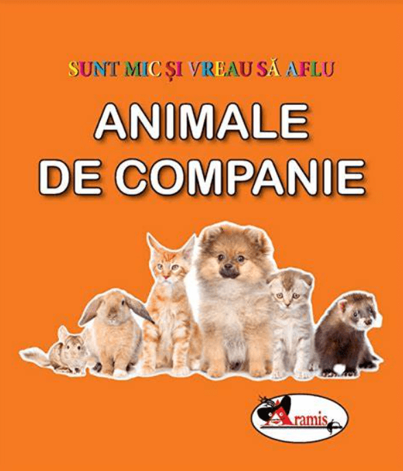 Sunt mic si vreau sa aflu. Animale de companie