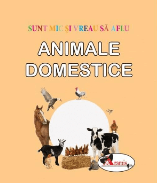 Sunt mic si vreau sa aflu. Animale domestice