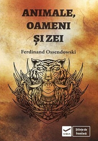 Animale, oameni si zei - Ferdinand Ossendowski