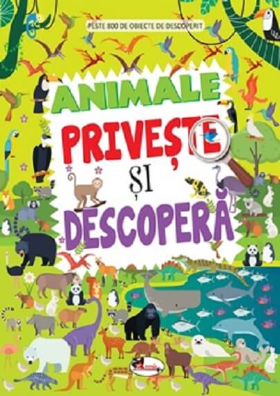 Animale. Priveste si descopera - Dreamland Publications