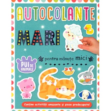 Autocolante mari pentru manute mici: Pui de animale