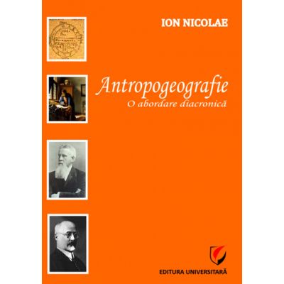 Antropogeografie. O abordare diacronica (Ion Nicolae)
