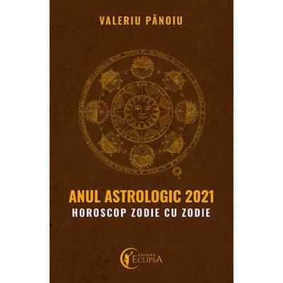 Anul astrologic 2021. Horoscop zodie cu zodie - Valeriu Panoiu