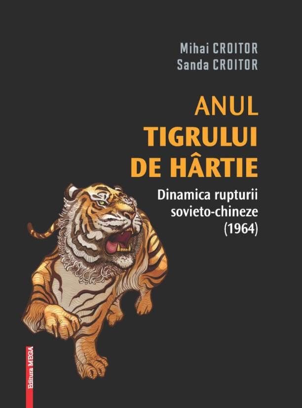 Anul tigrului de hartie. Dinamica rupturii sovieto-chineze (1964) - Mihai Croitor, Sanda Croitor
