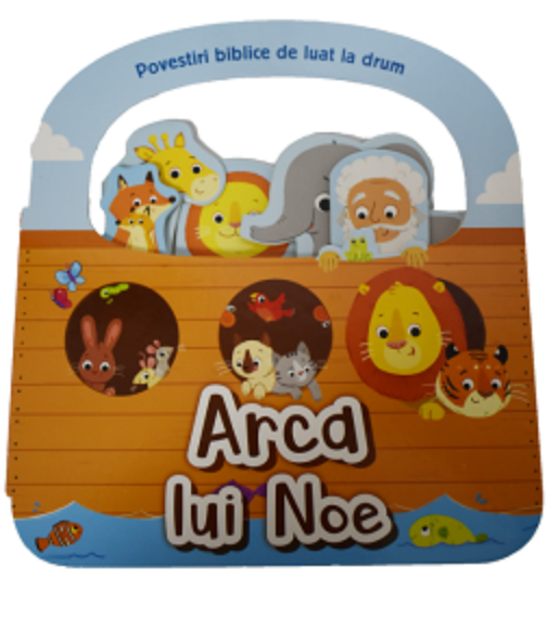 Arca lui Noe Povestiri biblice de luat la drum - Cecilie Fodor