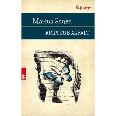 Aripi sub asfalt - Marius Ganea