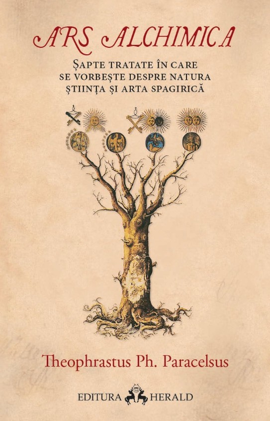 Ars Alchimica - Sapte tratate in care se vorbeste despre Natura, Stiinta si Arta Spagirica - Paracelsus