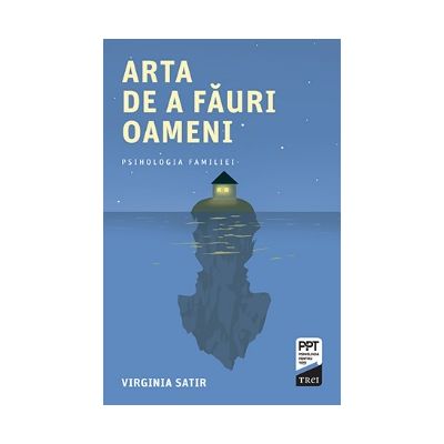 Arta de a fauri oameni - Virginia Satir