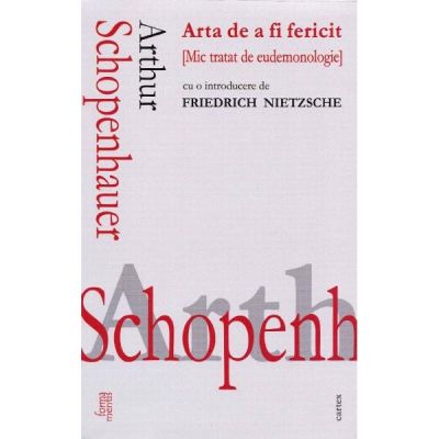 Arta de a fi fericit - Arthur Schopenhauer