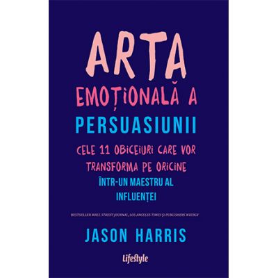 Arta emotionala a persuasiunii - Jason Harris