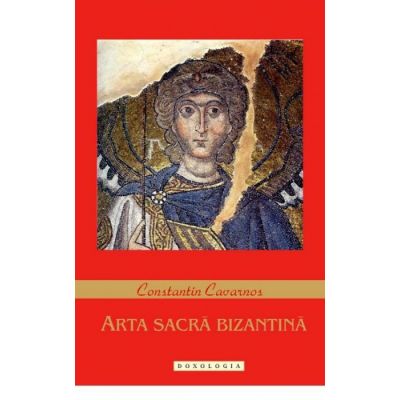 Arta sacra bizantina - Constantin Cavarnos