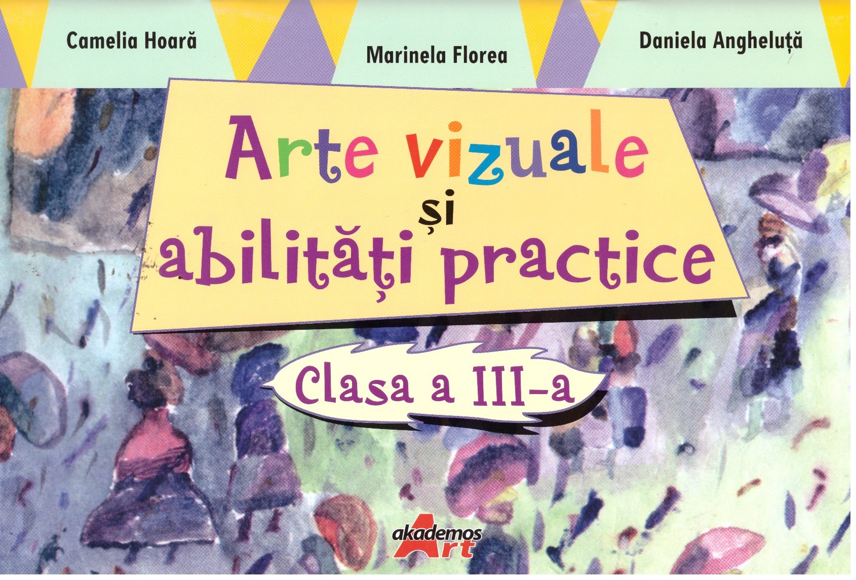 Arte vizuale si abilitati practice clasa 3 - Camelia Hoara