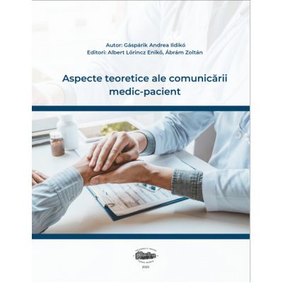 Aspecte teoretice ale comunicarii medic-pacient - Gasparik Andrea Ildiko