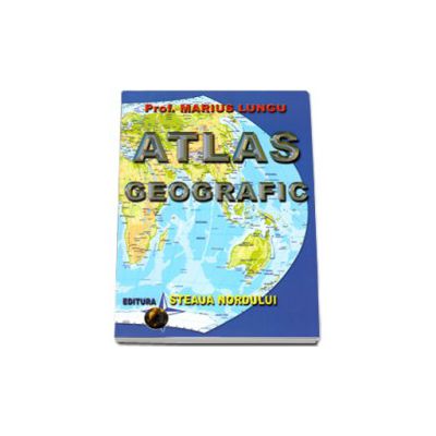 Atlas Geografic - Editia a VI-a (Marius Lungu)