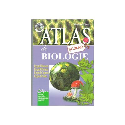 Atlas scolar de biologie. Botanic - Florica Tibea