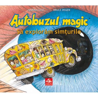 Autobuzul magic - Sa exploram simturile (Joanna Cole)