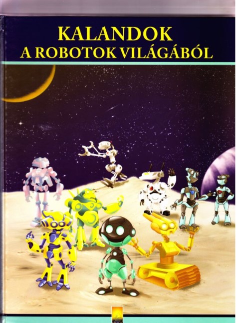 Kalandok a robotok vilagabol. Aventuri din lumea robotilor