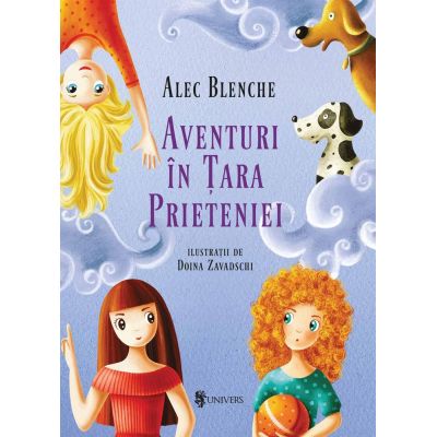 Aventuri in Tara Prieteniei - Alec Blenche