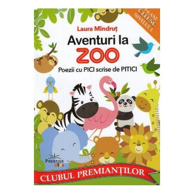 Aventuri la Zoo. Poezii cu pici scrise de pitici - Laura Mindrut