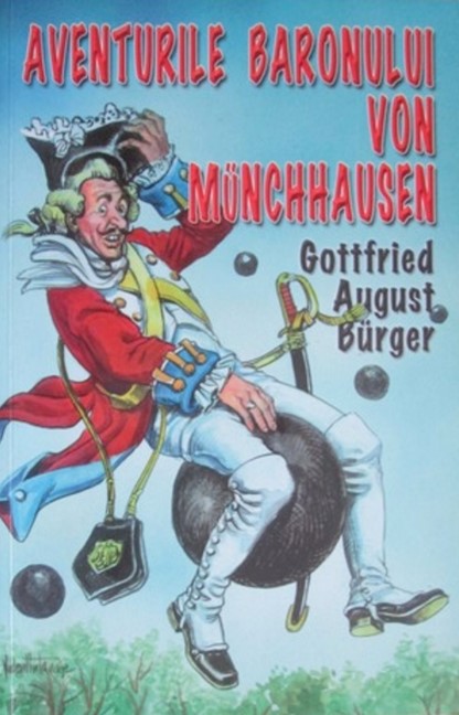 Aventurile baronului Von Munchhausen - Gottfied August Burger