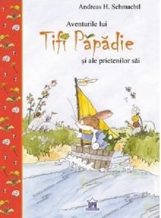 Aventurile lui Tifi Papadie si ale prietenilor sai - Andreas H. Schmachtl