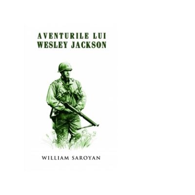 Aventurile lui Wesley Jackson - William Saroyan