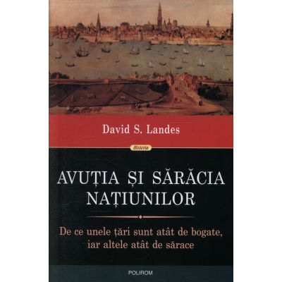 Avutia si saracia natiunilor - David S. Landes