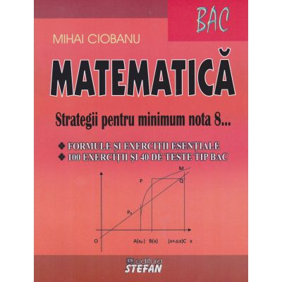 Matematica. Strategii pentru minimum nota 8 - Mihai Ciobanu