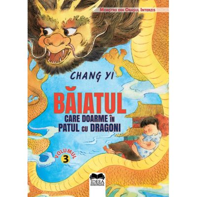 Baiatul care doarme in patul cu dragoni - Vol. III - Chang Yi