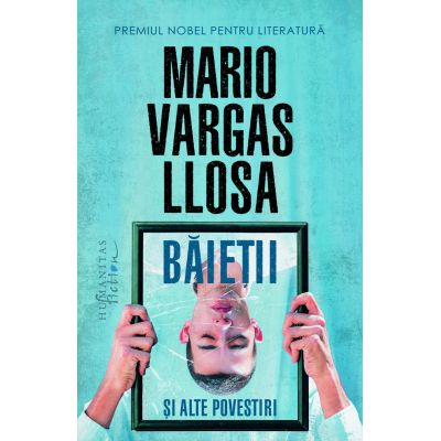 Baietii si alte povestiri - Mario Vargas Llosa