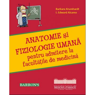 Anatomie si fiziologie pentru admitere la facultatile de medicina (Barron\'s) - Barbara Krumhardt