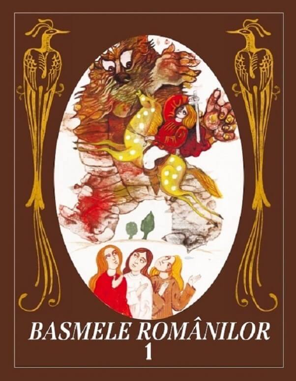 Basmele romanilor. Volumul 1