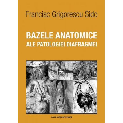 Bazele anatomice ale patologiei diafragmei - Francisc Grigorescu Sido