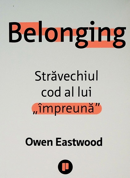 Belonging. Stravechiul cod al lui „impreuna” - Owen Eastwood