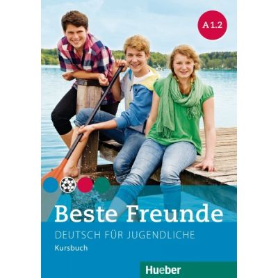 Beste Freunde A1-2, Kursbuch - Christiane Seuthe, Manuela Georgiakaki, Elisabeth Graf-Riemann