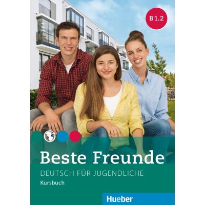 Beste Freunde B1. 2 Kursbuch Deutsch fur Jugendliche - Manuela Georgiakaki, Elisabeth Graf-Riemann, Anja Schümann, Christiane Seuthe
