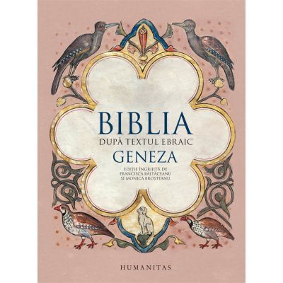 Biblia dupa textul ebraic. Geneza