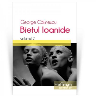 Bietul ioanide, volumul 2 - george calinescu