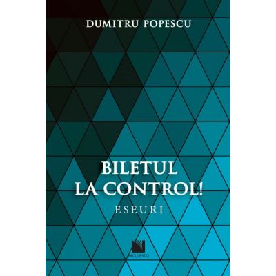 Biletul la control! - Dumitru Popescu