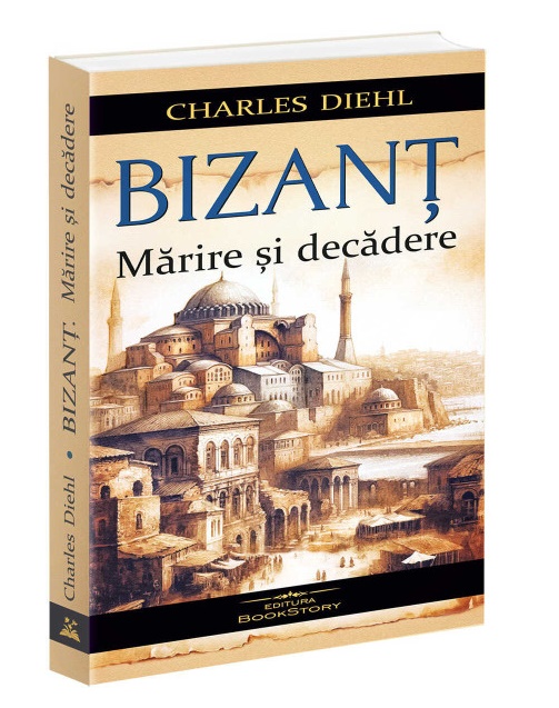 Bizant. Marire si decadere - Charles Diehl