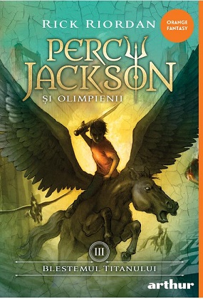 Percy Jackson si Olimpienii 3. Blestemul Titanului. Colectia Orange Fantasy - Rick Riordan